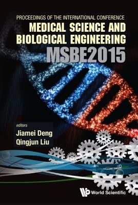 Computer Science and Engineering Technology (Cset2015), Medical Science and Biological Engineering (Msbe2015) - Proceedings of the 2015 International Conference on CSET & Msbe - Liu, Qingjun (Editor), and Deng, Jiamei (Editor)