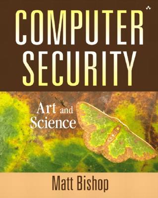 Computer Security: Art and Science - Bishop, Matthew A