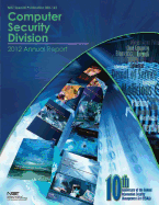 Computer Security Division: 2012 Annual Report
