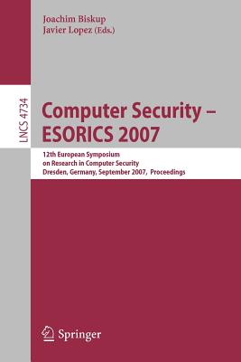 Computer Security: ESORICS 2007 - Biskup, Joachim (Editor)