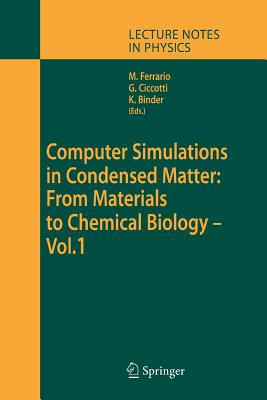 Computer Simulations in Condensed Matter: From Materials to Chemical Biology. Volume 1 - Ferrario, Mauro (Editor), and Ciccotti, Giovanni (Editor), and Binder, Kurt (Editor)