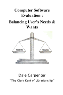 Computer Software Evaluation: Balancing User's Needs & Wants