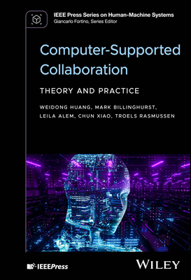 Computer-Supported Collaboration: Theory and Practice - Huang, Weidong, and Billinghurst, Mark, and Alem, Leila