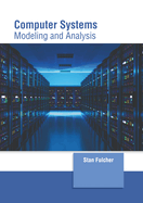 Computer Systems: Modeling and Analysis