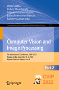 Computer Vision and Image Processing: 7th International Conference, CVIP 2022, Nagpur, India, November 4-6, 2022, Revised Selected Papers, Part II