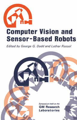 Computer Vision and Sensor-Based Robots - Dodd, C H