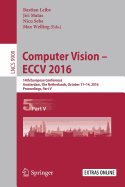 Computer Vision - Eccv 2016: 14th European Conference, Amsterdam, the Netherlands, October 11-14, 2016, Proceedings, Part V