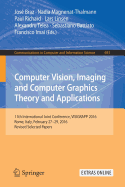 Computer Vision, Imaging and Computer Graphics Theory and Applications: 11th International Joint Conference, Visigrapp 2016, Rome, Italy, February 27 - 29, 2016, Revised Selected Papers