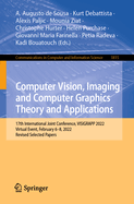 Computer Vision, Imaging and Computer Graphics Theory and Applications: 17th International Joint Conference, Visigrapp 2022, Virtual Event, February 6-8, 2022, Revised Selected Papers