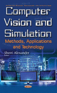 Computer Vision & Simulation: Methods, Applications & Technology