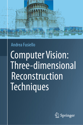 Computer Vision: Three-Dimensional Reconstruction Techniques - Fusiello, Andrea