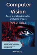 Computer Vision: Tools & Algorithms for Analyzing Images