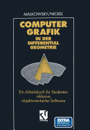 Computergrafik in Der Differentialgeometrie: Ein Arbeitsbuch Fr Studenten Inklusive Objektorientierter Software