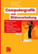 Computergrafik Und Bildverarbeitung: Alles Fur Studium Und Praxis - Bildverarbeitungswerkzeuge, Beispiel-Software Und Interaktive Vorlesungen Online V