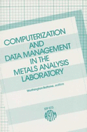 Computerization and data management in the metals analysis laboratory