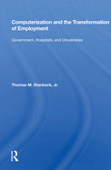 Computerization and the Transformation of Employment: "Government, Hospitals, and Universities"