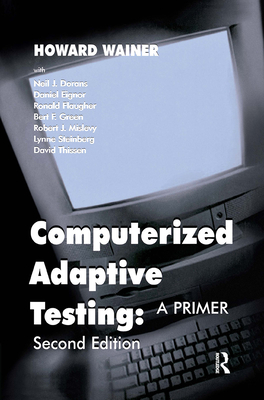 Computerized Adaptive Testing: A Primer - Wainer, Howard, and Dorans, Neil J, and Flaugher, Ronald