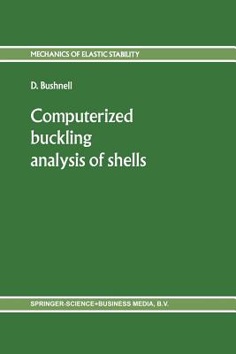 Computerized Buckling Analysis of Shells - Bushnell, D