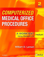 Computerized Medical Office Procedures: A Worktext Using Medisoft v14