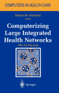 Computerizing Large Integrated Health Networks: The Va Success