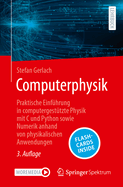 Computerphysik: Praktische Einfhrung in computergesttzte Physik mit C und Python sowie Numerik anhand von physikalischen Anwendungen