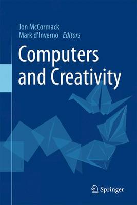 Computers and Creativity - McCormack, Jon (Editor), and D'Inverno, Mark (Editor)