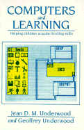 Computers and Learning - Underwood, Jean D M, and Underwood, Geoffrey