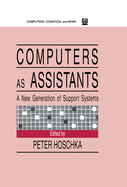 Computers as Assistants: A New Generation of Support Systems