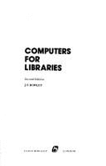Computers for Libraries - Rowley, J.E.