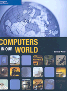 Computers in Our World - Amer, Beverly E