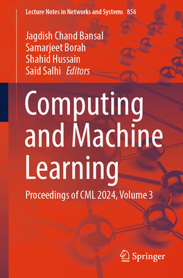 Computing and Machine Learning: Proceedings of CML 2024, Volume 3 - Bansal, Jagdish Chand (Editor), and Borah, Samarjeet (Editor), and Hussain, Shahid (Editor)