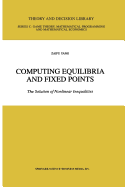 Computing Equilibria and Fixed Points: The Solution of Nonlinear Inequalities