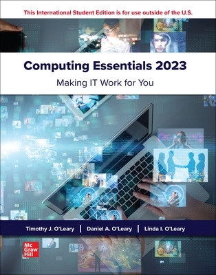 Computing Essentials 2023 ISE - O'Leary, Timothy, and O'Leary, Linda, and O'Leary, Daniel