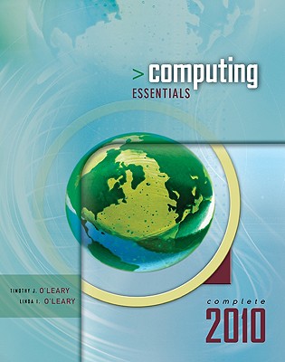 Computing Essentials: Complete - O'Leary, Timothy J, Professor, and O'Leary, Linda I