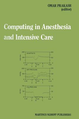 Computing in Anesthesia and Intensive Care - Prakash, Omar (Editor)