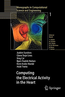 Computing the Electrical Activity in the Heart - Sundnes, Joakim, and Lines, Glenn Terje, and Cai, Xing