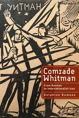 Comrade Whitman: From Russian to Internationalist Icon - Rumeau, Delphine