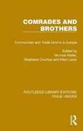 Comrades and Brothers: Communism and Trade Unions in Europe