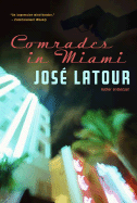 Comrades in Miami - LaTour, Jose