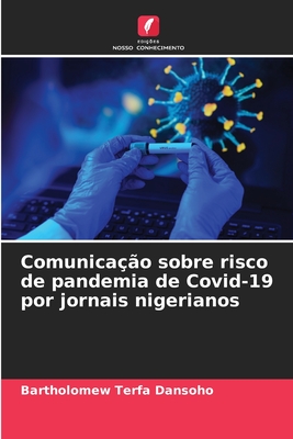 Comunicao sobre risco de pandemia de Covid-19 por jornais nigerianos - Dansoho, Bartholomew Terfa