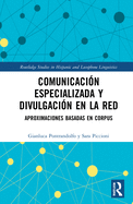 Comunicacin especializada y divulgacin en la red: aproximaciones basadas en corpus