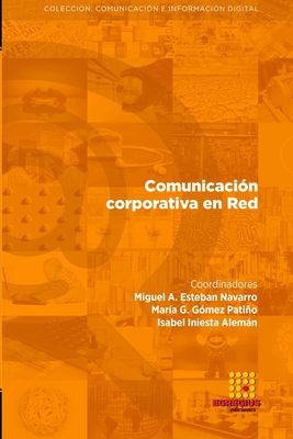 Comunicaci?n corporativa en Red - Marlcio de Arruda, Nilton, and Romera Hiniesta, Ftima, and Lope Salvador, V?ctor