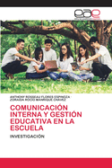 Comunicaci?n Interna Y Gesti?n Educativa En La Escuela