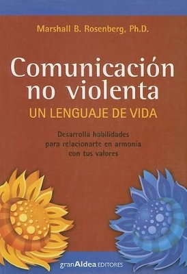 Comunicacion No Violenta: Un Lenguaje de Vida - Rosenberg, Marshall B, PhD