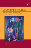Comunidades efmeras: Grupos de vanguardia y neovanguardia en la novela hispanoamericana del siglo XX