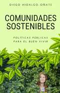 Comunidades Sostenibles. Polticas Pblicas para el Buen Vivir.