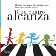 Con Cuatro Alcanza - Hernandez, Claudia, and Camarena, Leon, and Magallanes, Alejandro (Illustrator)