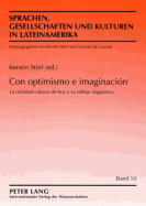 Con Optimismo E Imaginacin: La Realidad Cubana de Hoy Y Su Reflejo Linguestico