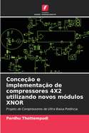 Conce??o e implementa??o de compressores 4X2 utilizando novos m?dulos XNOR