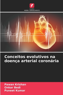 Conceitos evolutivos na doen?a arterial coronria - Krishan, Pawan, and Bedi, Onkar, and Kumar, Puneet